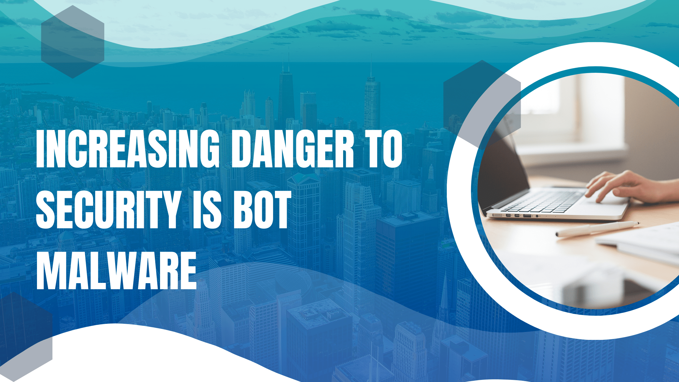 Read more about the article An increasing danger to security is bot malware